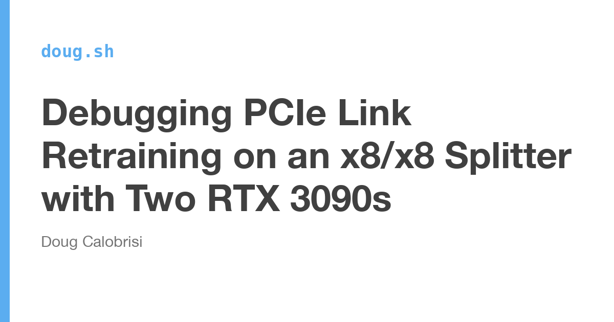 Debugging PCIe Link Retraining on an x8/x8 Splitter with Two RTX 3090s